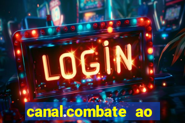 canal.combate ao vivo multicanais